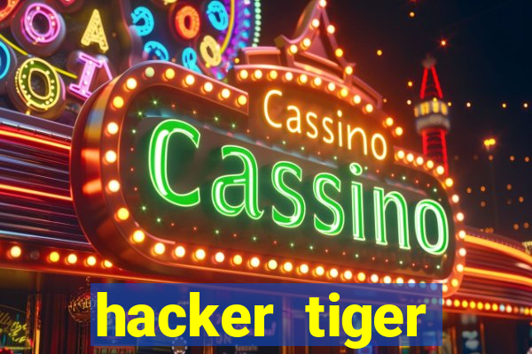 hacker tiger fortune gratis